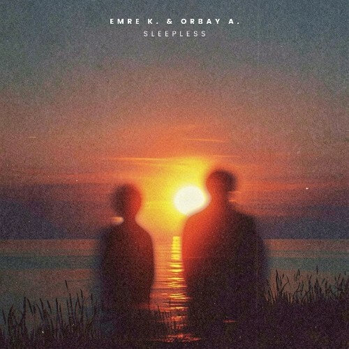  Emre K. & Orbay A - Sleepless (2026) 