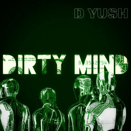  D Yush - Dirty Mind (2025) 