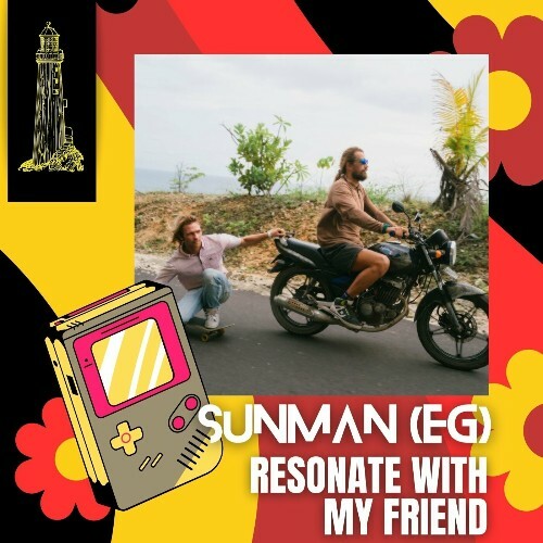 Sunman (EG) - Resonate With My Friend (2024)