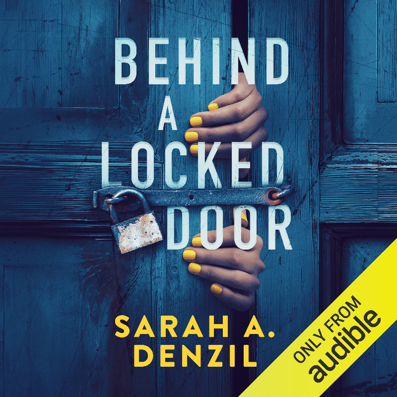 Behind A Locked Door (Sarah A. Denzil)
