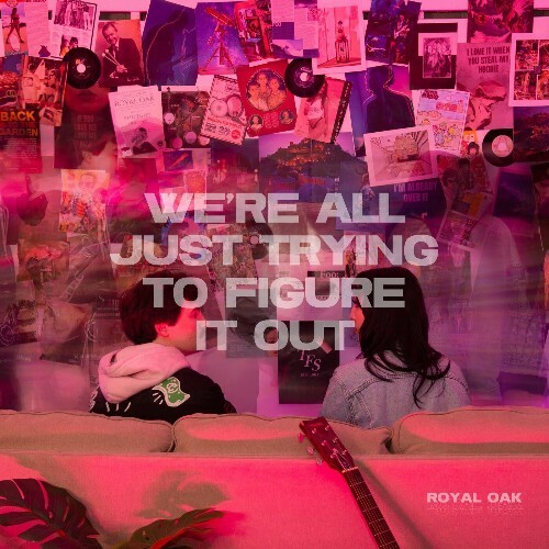  Royal Oak - We're All Just Trying To Figure It Out (2025) 