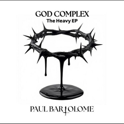  Paul Bartolome - God Complex (The Heavy EP) (2025) 