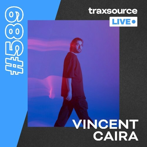 Vincent Caira — Traxsource Live! 589 (2026-07-14)