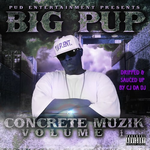  Big Pup - Concrete Muzik, Vol. 1 (Dripped & Sauced Up) (2025) 