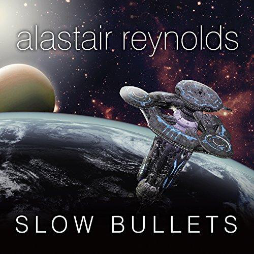 Slow Bullets (Reynolds, Alastair)