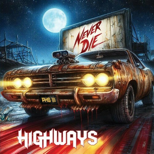  Highways - Never Die (2024) 