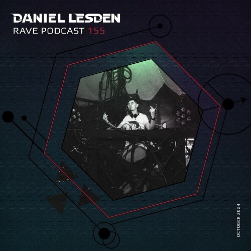  Daniel Lesden - Rave Podcast 155 (2024-10-11) 