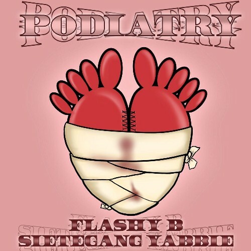 Flashy B, SieteGang Yabbie, FMG Lil Flashy - Podiatry (2025) Flashy B, SieteGang Yabbie, FMG Lil Flashy - Podiatry (2025)