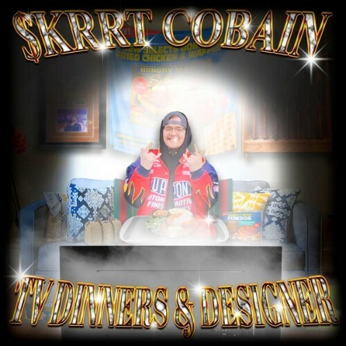  $krrt Cobain - TV Dinners & Designer (2025) 