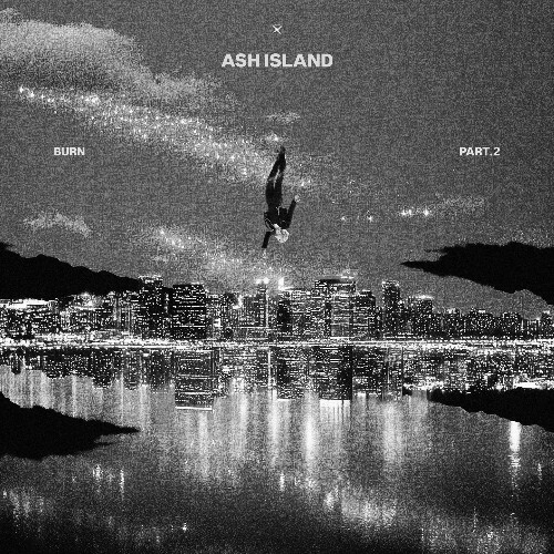  ASH ISLAND - BURN PART.2 (2026) 