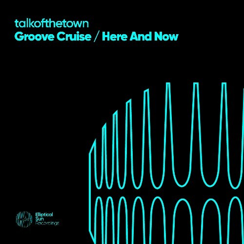  talkofthetown - Groove Cruise / Here And Now (2025) 