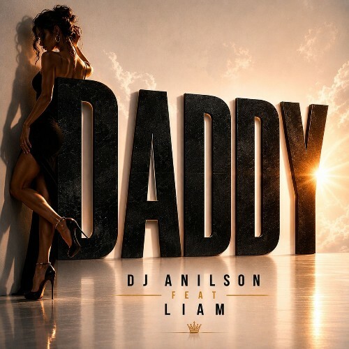 DJ Anilson — DADDY (Feat Liam) (2026)