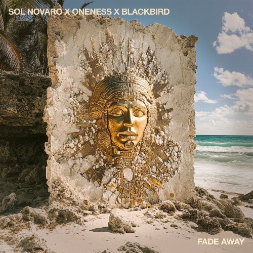  Sol Novaro with OneNess & Blackbird - Fade Away (Extended Mixes) (2024) 