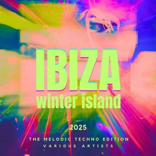 VA -  Ibiza Winter Island 2025 (The Melodic Techno Edition) (2024) ... MEWOFCR_o