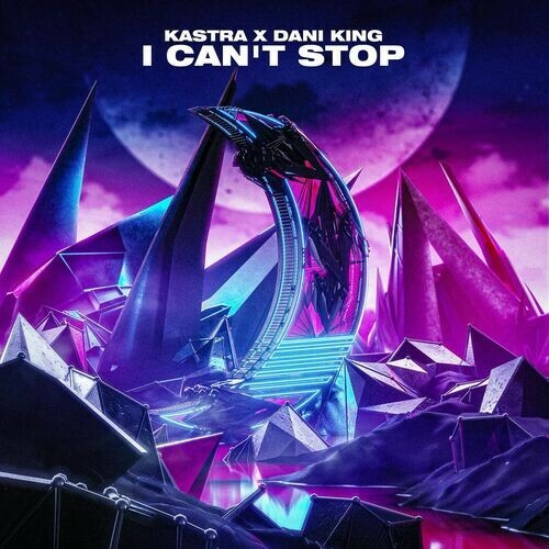  Kastra X Dani King - I Can't Stop (2025) 