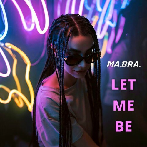  Ma.Bra. - Let me be (X-Fade Remix) (2026) 