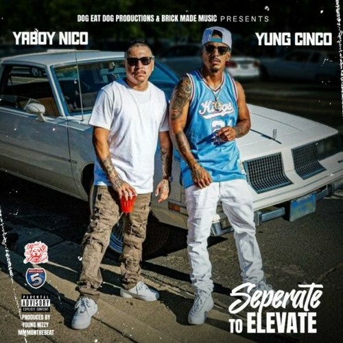  Yung Cinco & Yaboy Nico - Seperate To Elevate (2025) 