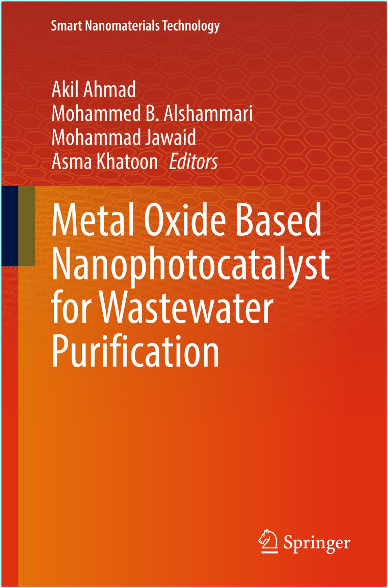 Metal Oxide Based Nanophotocatalyst For Wastewater Purification (2025) (Akil Ahmad)