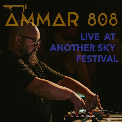  Ammar 808 - Live at Another Sky Festival (2025) 