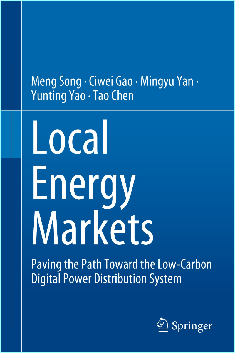 Local Energy Markets Path Toward The Low Carbon Digital System (2025) (Meng Song) Local Energy Markets Path Toward The Low Carbon Digital System (2025) (Meng Song)