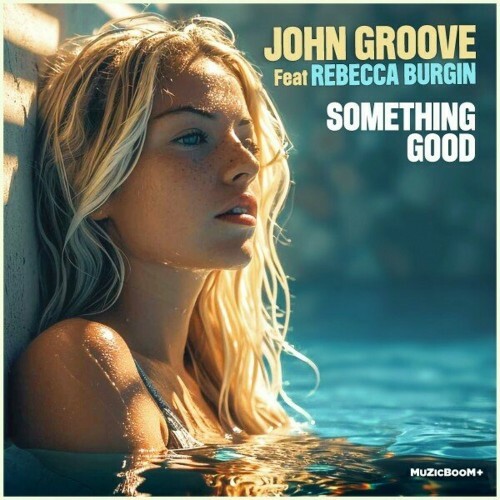  JOHN GROOVE feat Rebecca Burgin - Something Good (2024) 