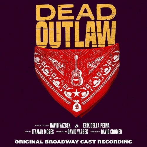  Dead Outlaw (Original Broadway Cast Recording) (2025) 