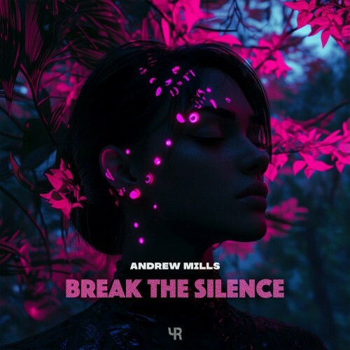  Andrew Mills - Break The Silence (2025) 