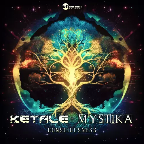  Ketale & Mystika - Consciousness (2024) 