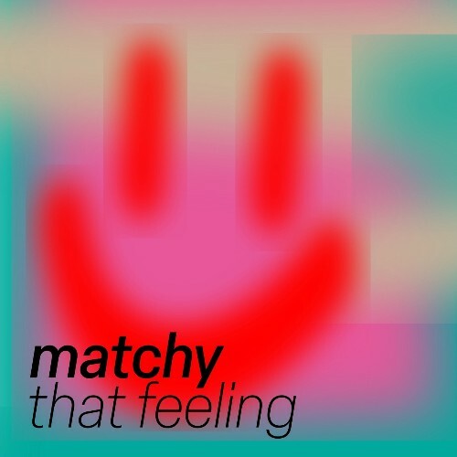  Matchy - That Feeling (2025) 