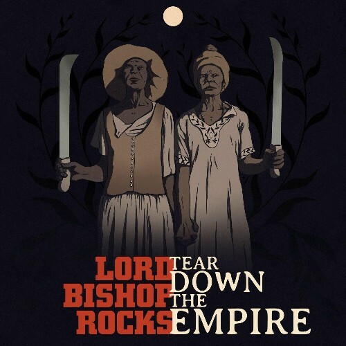  Lord Bishop Rocks - Tear Down The Empire (2024) 