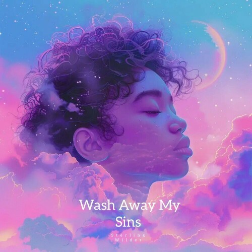  Sterling Wilder - Wash Away My Sins (2024) 