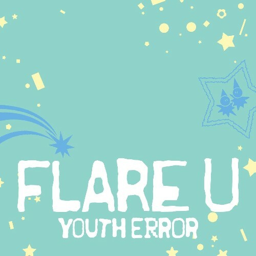  FLARE U - YOUTH ERROR (2026) 