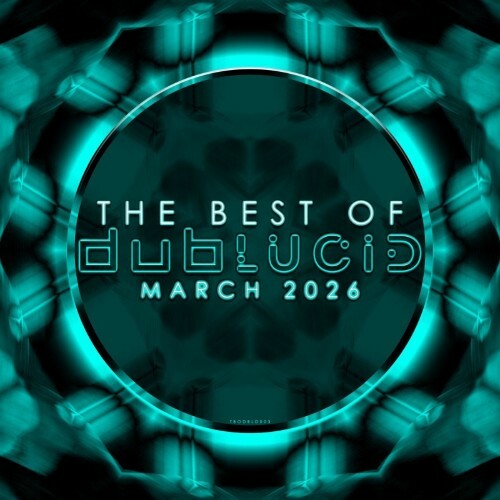 The Best of DUBLUCID - March 2026 (2026) 