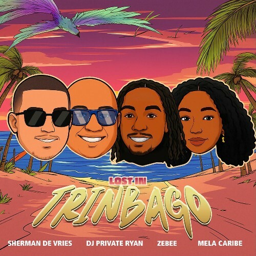  Sherman de Vries, DJ Private Ryan, Zebee, Mela Caribe - Lost In Trinbago (2025) 