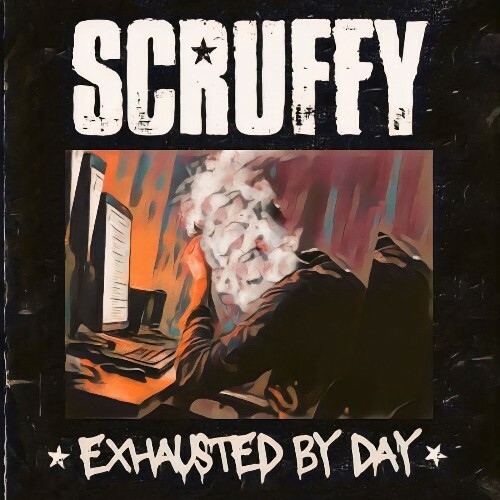  Scruffy - Exhausted By Day (2026) 