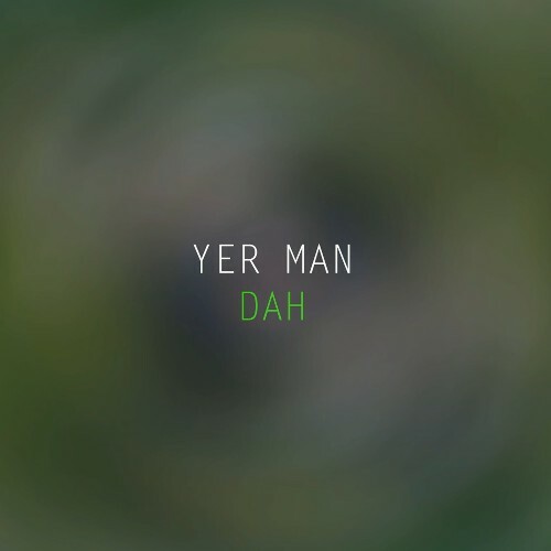  Yer Man - Dah (Extended) (2025) 