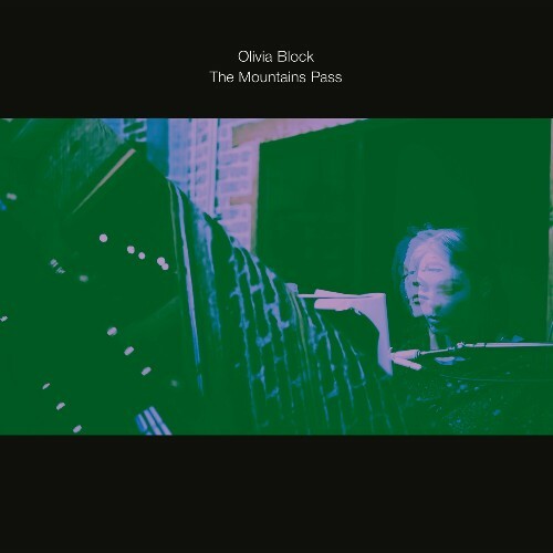 Olivia Block — The Mountains Pass (2024)