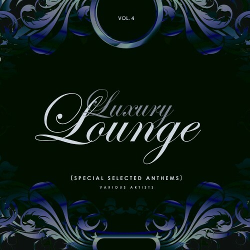  Luxury Lounge, Vol. 4 (Special Selected Anthems) (2024) 