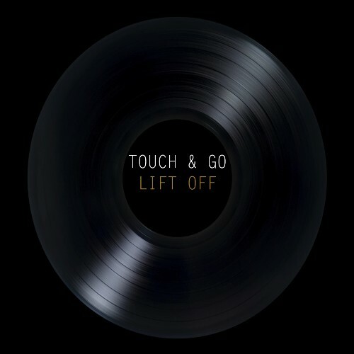 Touch & Go - Lift Off (2025)