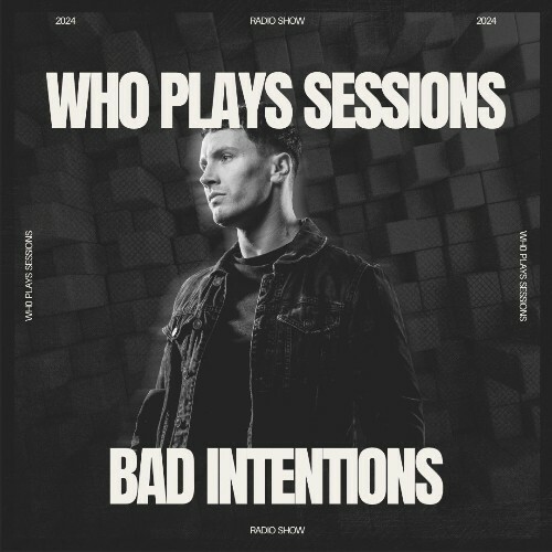  Bad Intentions - Wh0 Plays Sessions 145 (2024-10-15)  MEWLXVW_o