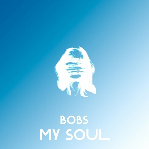  Bobs - My Soul (2024) 