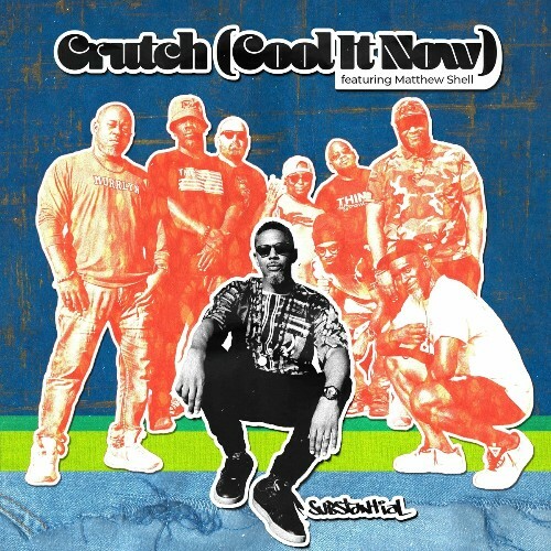  Substantial - Crutch (Cool It Now) (2023) 