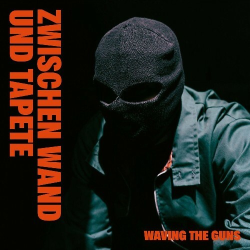 Waving The Guns - Zwischen Wand und Tapete (2025)