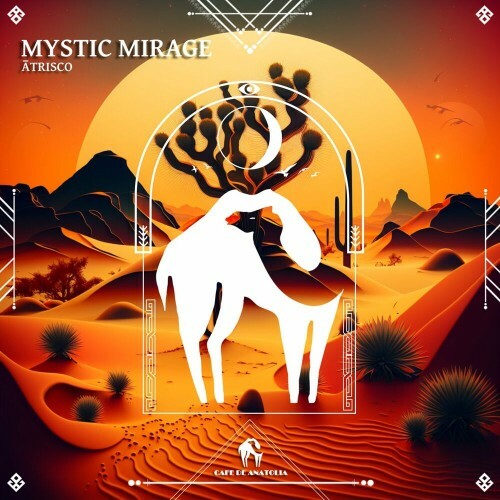 MP3:  Atrisco x Cafe De Anatolia - Mystic Mirage (2024) Онлайн