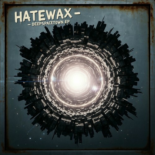 Hatewax - Deepspacetown (2025) 