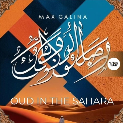  Max Galina - Oud in the Sahara (2025) 