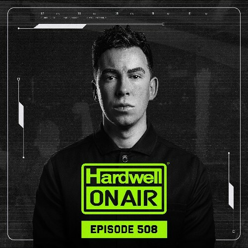  Hardwell - On Air Episode 508 (2024-06-07) 