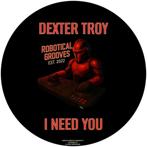 Dexter Troy — I Need You (2026)