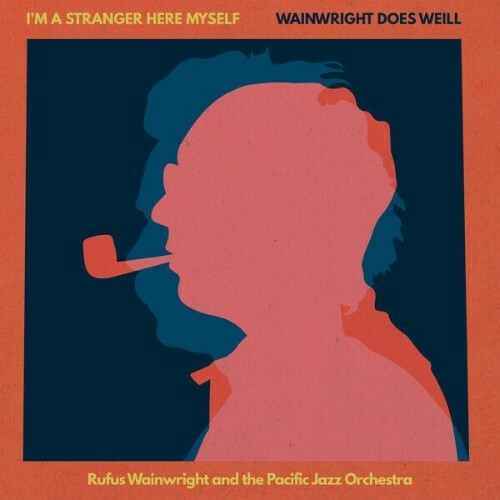  Rufus Wainwright - I'm a Stranger Here Myself Wainwright Does Weill (2025) 