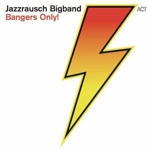 Jazzrausch Bigband - Bangers Only! (2024)